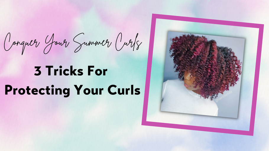 It’s Not Too Late To Conquer Your Summer Curls